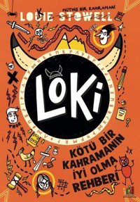 Loki: Kötü Bir Kahramanın İyi Olma Rehberi Louie Stowell Orman Kitap