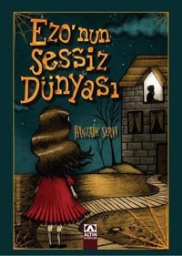 Ezo'nun Sessiz Dünyası Hanzade Servi Altın Kitaplar