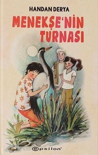 Menekşe'nin Turnası Handan Derya Epsilon Yayınevi