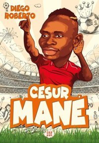 Cesur Mane-Efsane Futbolcular Diego Roberto Dokuz Yayınları