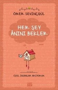 Her Şey Anını Bekler Ömer Sevinçgül Carpediem Kitap