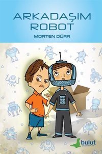 Arkadaşım Robot Morten Dürr Bulut Yayınları