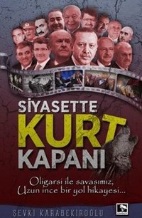 Siyasette Kurt Kapanı Şevki Karabekiroğlu Çınaraltı Yayınları