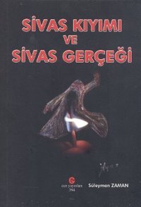 Sivas Kıyımı ve Sivas Gerçeği Süleyman Zaman Can Yayınları (Ali Adil Atalay)