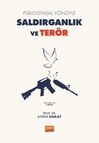 Psikosiyasal Yönüyle Saldırganlık ve Terör Aydın Ankay Nobel Bilimsel Eserler