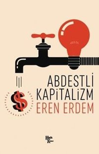 Abdestli Kapitalizm Eren Erdem Halk Kitabevi