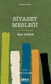 Siyaset Mesleği - Anarşizm Serisi Max Weber Gece Kitaplığı