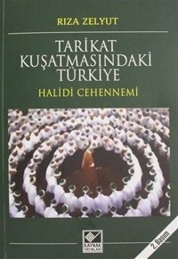 Tarikat Kuşatmasındaki Türkiye-Halidi Cehennemi Rıza Zelyut Kaynak Yayınları