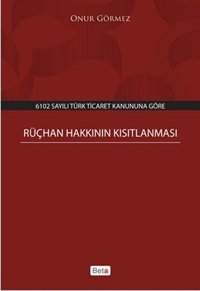 Rüçhan Hakkının Kısıtlanması Onur Görmez Beta Yayınları