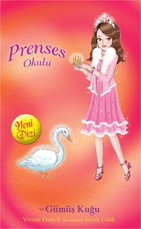 Prenses Okulu 24 - Sarah ve Gümüş Kuğu Kolektif Doğan ve Egmont Yayıncılık
