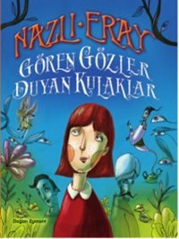 Gören Gözler Duyan Kulaklar Nazlı Eray Doğan ve Egmont Yayıncılık