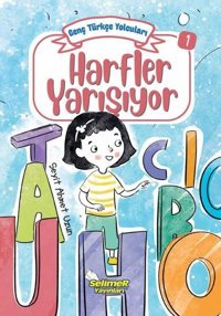 Harfler Yarışıyor - Genç Türkçe Yolcuları 1 Seyit Ahmet Uzun Selimer