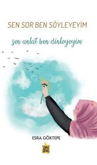 Sen Sor Ben Söyleyeyim Esra Göktepe Çıra Genç