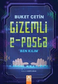 Gizemli E-Posta: Ben Kilim Buket Çetin Altın Kitaplar