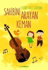 Sahibini Arayan Keman Koray Avcı Çakman Tudem Yayınları
