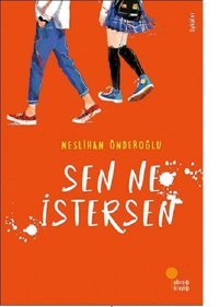 Sen Ne İstersen Neslihan Önderoğlu Günışığı Kitaplığı