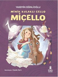 Miçello - Minik Kulaklı Çello Yasemin Eğinlioğlu Doğan Çocuk