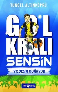 Yıldızın Doğuyor - Gol Kralı Sensin Tuncel Altınköprü Genç Hayat