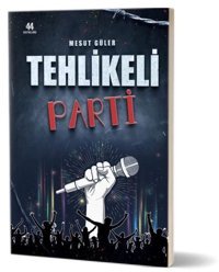 Tehlikeli Parti Mesut Güler 44 Yayınları