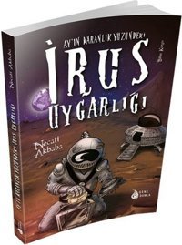 Ay'ın Karanlık Yüzündeki İrus Uygarlığı Necati Akbaba Genç Damla Yayınevi