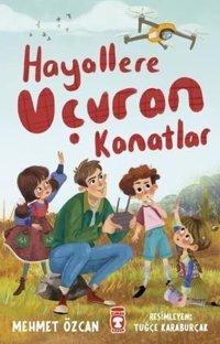Hayallere Uçuran Kanatlar Mehmet Özcan Timaş Çocuk