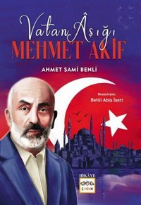 Vatan Aşığı Mehmet Akif Ahmet Sami Benli Nar Çocuk