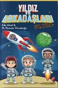 Yıldız ve Arkadaşları Uzayda Eda Güzelçiçek Klaros Yayınları