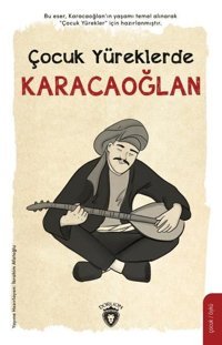 Çocuk Yüreklerde Karacaoğlan Kolektif Dorlion Yayınevi
