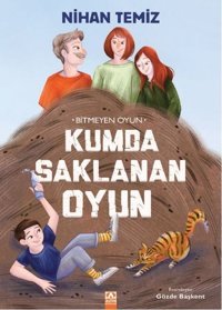 Kumda Saklanan Oyun - Bitmeyen Oyun Nihan Temiz Altın Kitaplar