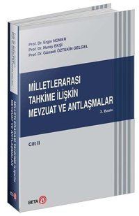 Milletlerarası Tahkime İlişkin Mevzuat ve Antlaşmalar Cilt: 2 Ergin Nomer Beta Yayınları