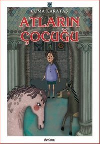 Atların Çocuğu Cuma Karataş Özyürek Yayınevi