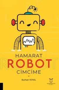 Hamarat Robot Cimcime Burhan Yetkil Akademisyen Kitabevi