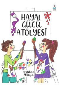 Hayal Gücü Atölyesi Neslihan Akkaya Luna Yayınları
