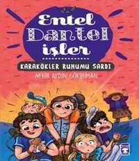 Karakökler Ruhumu Sard ı -Entel Dantel İşler 3 Nehir Aydın Gökduman Timaş Çocuk
