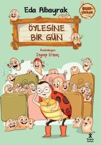 Öylesine Bir Gün - Bumçikiler 2 Eda Albayrak Doğan Çocuk