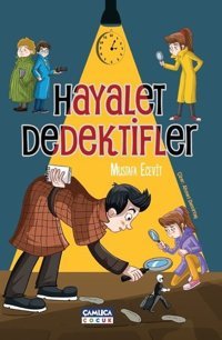 Hayalet Dedektifler Mustafa Ecevit Çamlıca Çocuk Yayınları