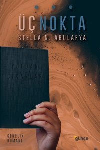 Üç Nokta-Yoldan Çıkanlar Stella N. Abulafya Günce Yayınları