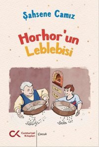 Horhor'un Leblebisi Şahsene Camiz Cumhuriyet Kitapları