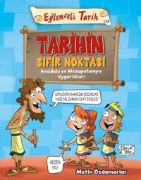 Tarihin Sıfır Noktası - Anadolu ve Mezopotamya Uygarlıkları Metin Özdamarlar Eğlenceli Bilgi