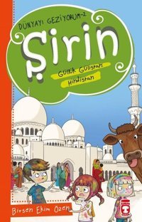 Şirin Aslında Güllük Gülistan: Hindistan - Dünyayı Geziyorum 2 Birsen Ekim Özen Timaş Çocuk