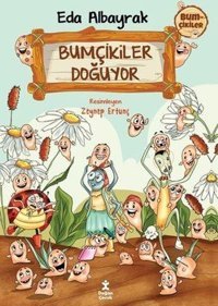 İmzalı - Bumçikiler Doğuyor - Bumçikiler 1 Eda Albayrak Doğan Çocuk