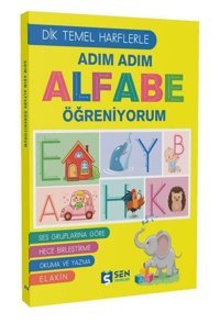 Adım Adım Alfabe Öğreniyorum - Dik Temel Harflerle Kolektif Sen Yayınları