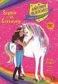 Sophia ve Gökkuşağı - Unicorn Akademisi Julia Sykes Orman Kitap