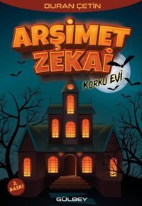 Arşimet Zekai-Korku Evi Duran Çetin Gülbey Yayınları