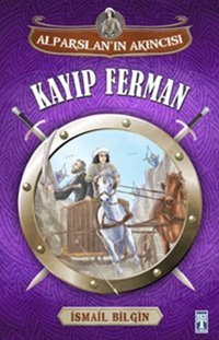 Alparslan'ın Akıncısı - Kayıp Ferman İsmail Bilgin Genç Timaş