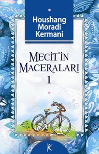 Mecit'in Maceraları - 1 Houshang Moradi Kermani Kelime Yayınları