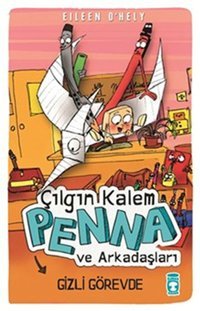 Çılgın Kalem Penna ve Arkadaşları-Gizli Görevde Kolektif Genç Timaş
