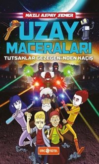 Uzay Maceraları 5-Tutsaklar Gezegeni'nden Kaçış Nazlı Aspay Sener Genç Hayat