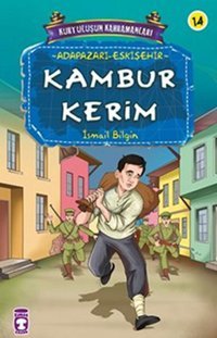 Kurtuluşun Kahramanları - Kambur Kerim İsmail Bilgin Timaş Çocuk