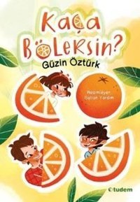 Kaça Bölersin? Güzin Öztürk Tudem Yayınları